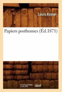 Papiers Posthumes (Éd.1871) - Rossel, Louis
