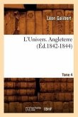 L'Univers. Angleterre. Tome 4 (Éd.1842-1844)