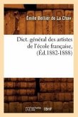 Dict. Général Des Artistes de l'École Française, (Éd.1882-1888)