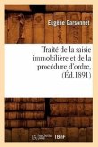 Traité de la Saisie Immobilière Et de la Procédure d'Ordre, (Éd.1891)