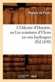 L'Odyssée d'Homère, Ou Les Avantures d'Ulysse En Vers Burlesques (Éd.1650)