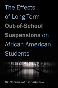 The Effects of Long-Term Out-of-School Suspensions on African American Students - Morrow, Cherita Johnson