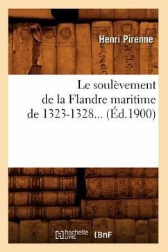 Le Soulèvement de la Flandre Maritime de 1323-1328 (Éd.1900) - Sans Auteur