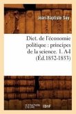 Dict. de l'économie politique: principes de la science. 1. A-I (Éd.1852-1853)