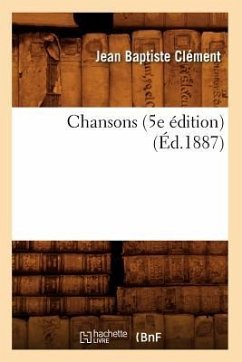 Chansons (5e Édition) (Éd.1887) - Clément, Jean Baptiste