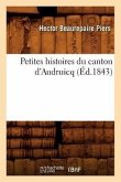 Petites Histoires Du Canton d'Audruicq, (Éd.1843)