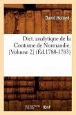 Dict. Analytique de la Coutume de Normandie. [Volume 2] (Éd.1780-1783)