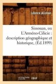 Sissouan, Ou l'Arméno-Cilicie: Description Géographique Et Historique, (Éd.1899)