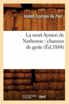 La mort Aymeri de Narbonne: chanson de geste (Éd.1884) - Sans Auteur