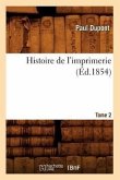 Histoire de l'Imprimerie. Tome 2 (Éd.1854)
