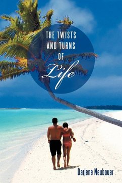 The Twists and Turns of Life - Neubauer, Darlene