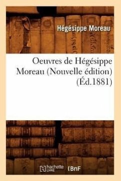 Cover Oeuvres de Hégésippe Moreau (Nouvelle Édition) (Éd.1881)