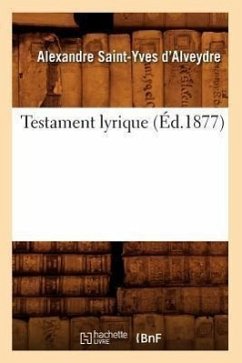 Testament Lyrique (Éd.1877) - Saint-Yves D'Alveydre, Alexandre