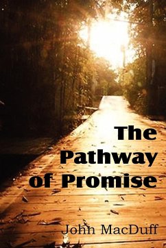 The Pathway of Promise, Words of Comfort to the Christian Pilgrim - Macduff, John