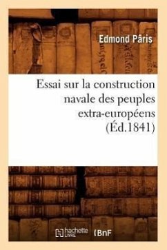 Cover Essai Sur La Construction Navale Des Peuples Extra-Européens, (Éd.1841)