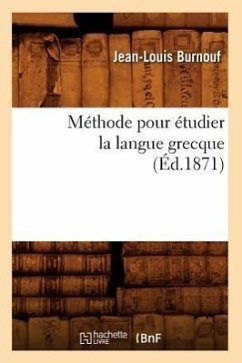 Méthode Pour Étudier La Langue Grecque (Éd.1871) - Burnouf, Jean-Louis