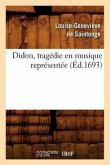 Didon, Tragédie En Musique Représentée (Éd.1693)