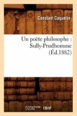 Un Poète Philosophe: Sully-Prudhomme (Éd.1882)