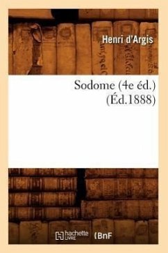 Sodome (4e Éd.) (Éd.1888) - D' Argis, Henri