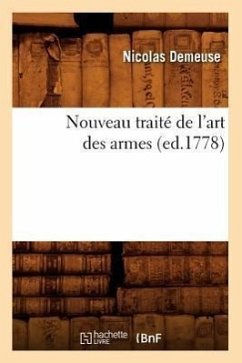 Nouveau Traité de l'Art Des Armes, (Ed.1778) - Demeuse, Nicolas