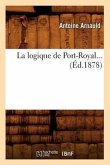 La Logique de Port-Royal (Éd.1878)