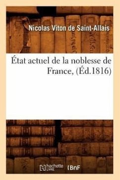 État Actuel de la Noblesse de France, (Éd.1816) - Viton de Saint-Allais, Nicolas