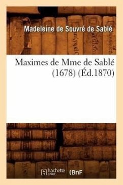 Maximes de Mme de Sablé (1678) (Éd.1870) - de Souvré de Sablé, Madeleine