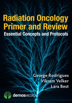 Radiation Oncology Primer and Review - Rodrigues, George; Velker, Vikram; Best, Lara