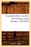 La Grande Danse Macabre Des Hommes Et Des Femmes (Éd.1862)