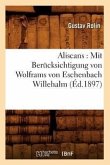 Aliscans: Mit Berücksichtigung Von Wolframs Von Eschenbach Willehalm (Éd.1897)