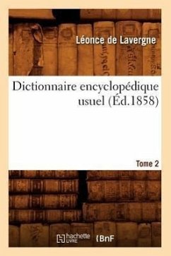 Dictionnaire Encyclopédique Usuel. Tome 2 (Éd.1858) - De Lavergne, Léonce