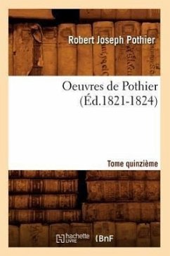 Oeuvres de Pothier. Tome Quinzième (Éd.1821-1824) - Pothier, Robert-Joseph