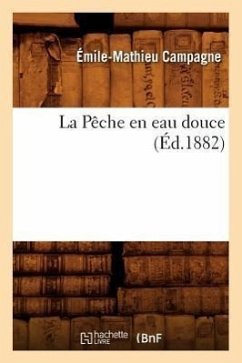 La Pêche En Eau Douce, (Éd.1882) - Campagne, Émile-Mathieu