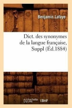 Dict. Des Synonymes de la Langue Française, Suppl (Éd.1884) - Lafaye, Benjamin