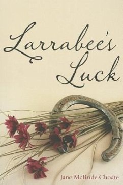 Larrabee's Luck - Choate, Jane McBride