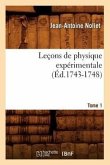Leçons de Physique Expérimentale. Tome 1 (Éd.1743-1748)