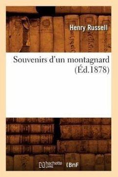 Souvenirs d'Un Montagnard (Éd.1878) - Russell, Henry