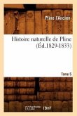 Histoire Naturelle de Pline. Tome 5 (Éd.1829-1833)