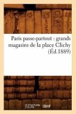 Paris Passe-Partout: Grands Magasins de la Place Clichy (Éd.1889)