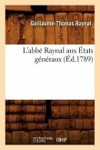 L'Abbé Raynal Aux États Généraux (Éd.1789)