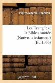 Les Évangiles: La Bible Annotée (Nouveau Testament) (Éd.1866)