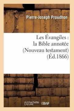 Les Évangiles: La Bible Annotée (Nouveau Testament) (Éd.1866) - Sans Auteur