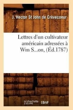 Lettres d'un cultivateur américain adressées à Wm S...on (Éd.1787) - St John de Crèvecoeur, J Hecor