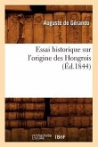 Essai Historique Sur l'Origine Des Hongrois (Éd.1844)