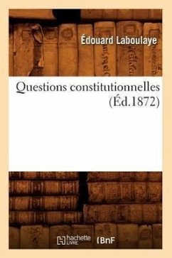 Questions Constitutionnelles (Éd.1872) - Laboulaye, Édouard