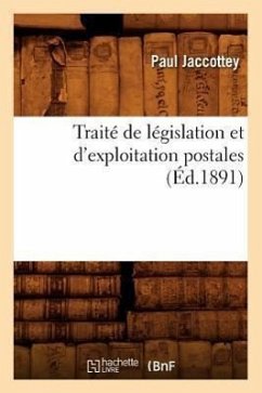 Cover Traité de Législation Et d'Exploitation Postales (Éd.1891)