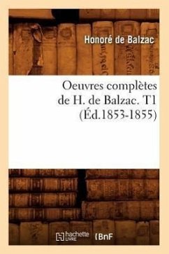 Oeuvres Complètes de H. de Balzac. T1 (Éd.1853-1855) - de Balzac, Honoré