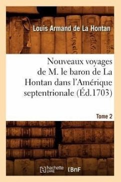 Nouveaux Voyages de M. Le Baron de la Hontan Dans l'Amérique Septentrionale. Tome 2 (Éd.1703) - de la Hontan, Louis-Armand