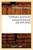 Catalogue Général Des Manuscrits Français (Éd.1895-1896)