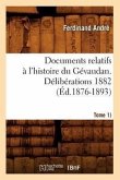 Documents Relatifs À l'Histoire Du Gévaudan. Délibérations 1882 (Tome 1) (Éd.1876-1893)
